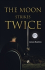 Image for The Moon Strikes Twice