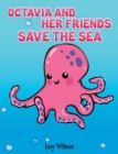 Image for Octavia and Her Friends Save the Sea
