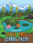 Image for Little Frog learns Faith