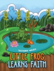 Image for Little Frog learns faith