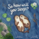 Image for So How Will You Sleep?
