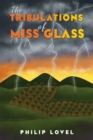 Image for The tribulations of Miss Glass