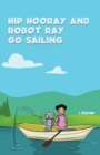 Image for Hip Hooray and robot Ray go sailing