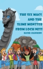 Image for The six Macs and the slime monster from Loch Ness