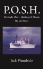 Image for P.O.S.H. Portside Out - Starboard Home My Life Story
