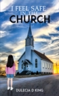Image for I Feel Safe in the Church