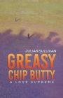 Image for Greasy Chip Butty: A Love Supreme