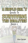 Image for A Simple Girl&#39;s Guide to Surviving the Realities