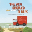 Image for The Dog Who Arrived In A Box