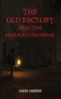 Image for The Old Rectory and the Pharaoh&#39;s Fingernail