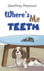 Image for Where&#39;s Me Teeth