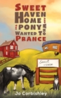 Image for Sweet Haven Home and the Pony Who Wanted to Prance