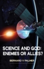 Image for Science and God: enemies or allies?
