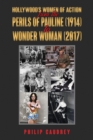 Image for Hollywood’s Women of Action : From The Perils of Pauline (1914) to Wonder Woman (2017)