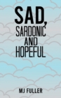 Image for Sad, Sardonic and Hopeful