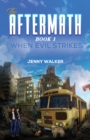 Image for The Aftermath : Book 1- When Evil Strikes