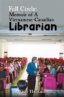 Image for Full circle  : memoir of a Vietnamese-Canadian librarian