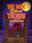 Image for The Rose Without Thorns