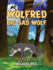Image for Wolfred the Big Sad Wolf