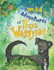 Image for The Mad Adventures of Freya Waggytail - the rescue dog with the waggiest tail!