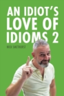 Image for An Idiot&#39;s Love of Idioms 2