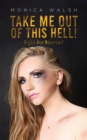 Image for Take Me Out Of This Hell!