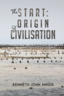 Image for The start  : origin of civilisation