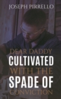 Image for Dear Daddy: Cultivated with the Spade of Conviction