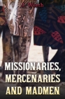 Image for Missionaries, mercenaries and madmen