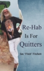 Image for Re-Hab Is For Quitters