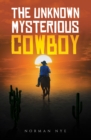 Image for The unknown mysterious cowboy