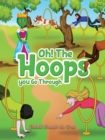 Image for Oh! the hoops you go through
