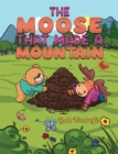 Image for The Moose That Made a Mountain