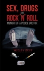 Image for Sex, Drugs and Rock &#39;n&#39; Roll - Memoir of a Police Doctor