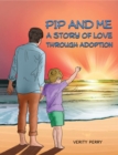 Image for Pip and Me