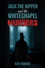 Image for Jack the Ripper and the Whitechapel Murders