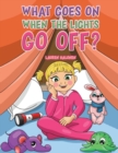 Image for What Goes On When the Lights Go Off?