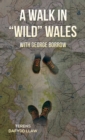 Image for A walk in &quot;wild&quot; Wales with George Borrow