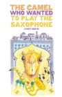 Image for The camel who wanted to play the saxophone