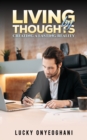 Image for Living by Thoughts: Creating a Lasting Reality