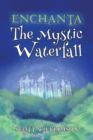 Image for Enchanta: The Mystic Waterfall