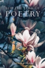 Image for For the love of poetry