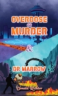 Image for Overdose or murder &amp; Dr Marrow