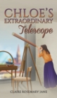 Image for Chloe&#39;s Extraordinary Telescope