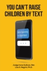 Image for You Can&#39;t Raise Children By Text