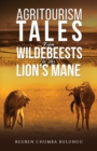 Image for Agritourism Tales: From Wildebeests to the Lion’s Mane