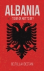 Image for Albania: To Be or Not to Be?