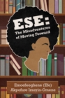 Image for Ese: the misadventures of moving forward