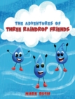 Image for The Adventures of Three Raindrop Friends