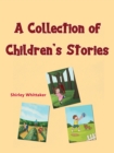Image for A collection of children&#39;s stories